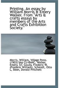 Printing. an Essay by William Morris & Emery Walker. from Arts & Crafts Essays by Members of the AR