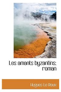 Les Amants Byzantins; Roman