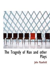 The Tragedy of Nan and other Plays