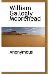 William Gallogly Moorehead
