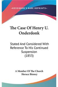 The Case Of Henry U. Onderdonk