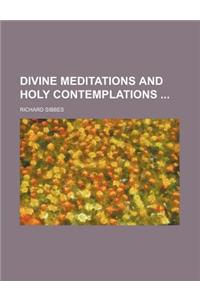 Divine Meditations and Holy Contemplations