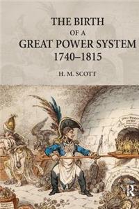 The Birth of a Great Power System, 1740-1815