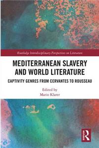 Mediterranean Slavery and World Literature