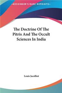 The Doctrine Of The Pitris And The Occult Sciences In India