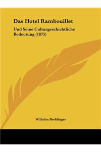 Das Hotel Rambouillet: Und Seine Culturgeschichtliche Bedeutung (1875)