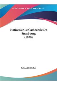 Notice Sur Le Cathedrale de Strasbourg (1858)