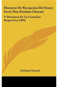 Discurso de Recepcion del Senor Socio Don Esteban Chazari