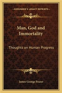 Man, God and Immortality