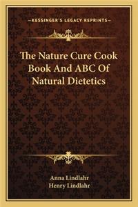 Nature Cure Cook Book and ABC of Natural Dietetics