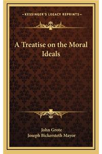 A Treatise on the Moral Ideals