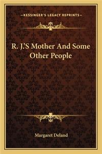 R. J.'S Mother And Some Other People