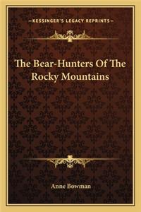Bear-Hunters of the Rocky Mountains