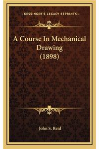 A Course In Mechanical Drawing (1898)