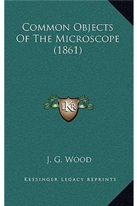 Common Objects of the Microscope (1861)