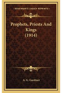 Prophets, Priests And Kings (1914)