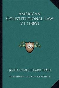 American Constitutional Law V1 (1889)