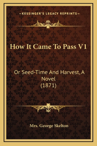 How It Came to Pass V1