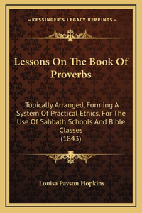 Lessons On The Book Of Proverbs