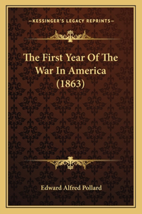 First Year Of The War In America (1863)