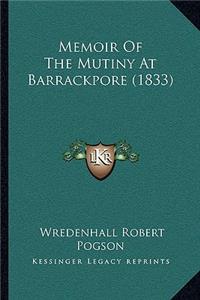 Memoir Of The Mutiny At Barrackpore (1833)