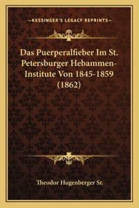 Das Puerperalfieber Im St. Petersburger Hebammen-Institute Von 1845-1859 (1862)