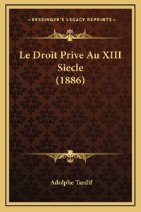 Le Droit Prive Au XIII Siecle (1886)