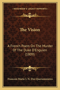 Vision: A French Poem On The Murder Of The Duke D'Enguien (1809)