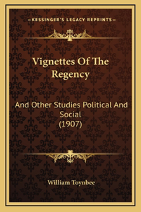 Vignettes Of The Regency