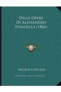 Delle Opere Di Alessandro Stradella (1866)