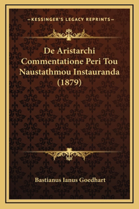 De Aristarchi Commentatione Peri Tou Naustathmou Instauranda (1879)
