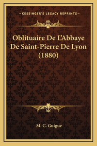 Oblituaire De L'Abbaye De Saint-Pierre De Lyon (1880)
