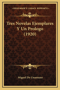 Tres Novelas Ejemplares Y Un Prologo (1920)