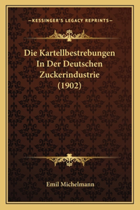 Kartellbestrebungen In Der Deutschen Zuckerindustrie (1902)