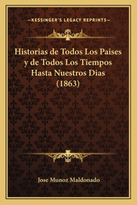 Historias de Todos Los Paises y de Todos Los Tiempos Hasta Nuestros Dias (1863)