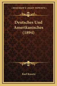 Deutsches Und Amerikanisches (1894)