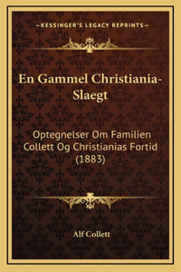 En Gammel Christiania-Slaegt
