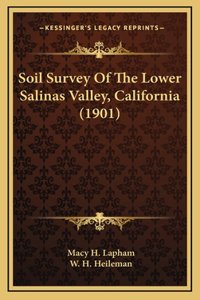 Soil Survey Of The Lower Salinas Valley, California (1901)