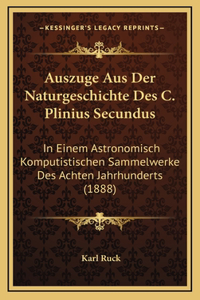 Auszuge Aus Der Naturgeschichte Des C. Plinius Secundus