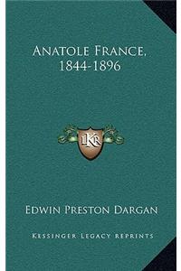 Anatole France, 1844-1896