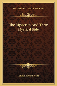 The Mysteries And Their Mystical Side