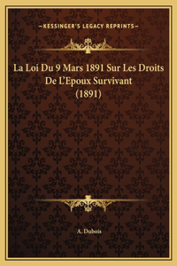 La Loi Du 9 Mars 1891 Sur Les Droits De L'Epoux Survivant (1891)