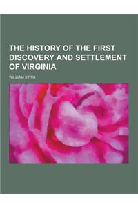 The History of the First Discovery and Settlement of Virginia