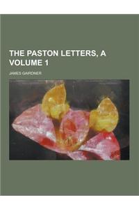 The Paston Letters, a Volume 1