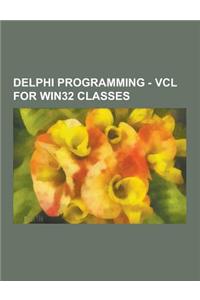 Delphi Programming - VCL for WIN32 Classes