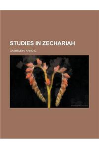 Studies in Zechariah