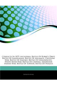 Articles on Conflicts in 1879, Including: Battle of Rorke's Drift, Battle of Isandlwana, Battle of Angamos, Cheyenne War, Battle of Iquique, Battle of