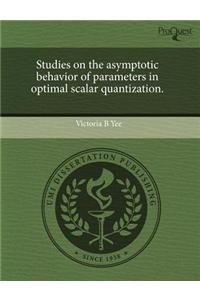 Studies on the Asymptotic Behavior of Parameters in Optimal Scalar Quantization