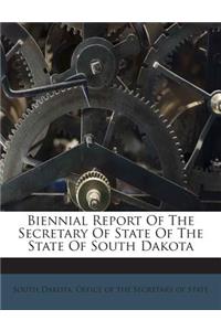 Biennial Report of the Secretary of State of the State of South Dakota