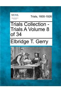 Trials Collection - Trials a Volume 8 of 34